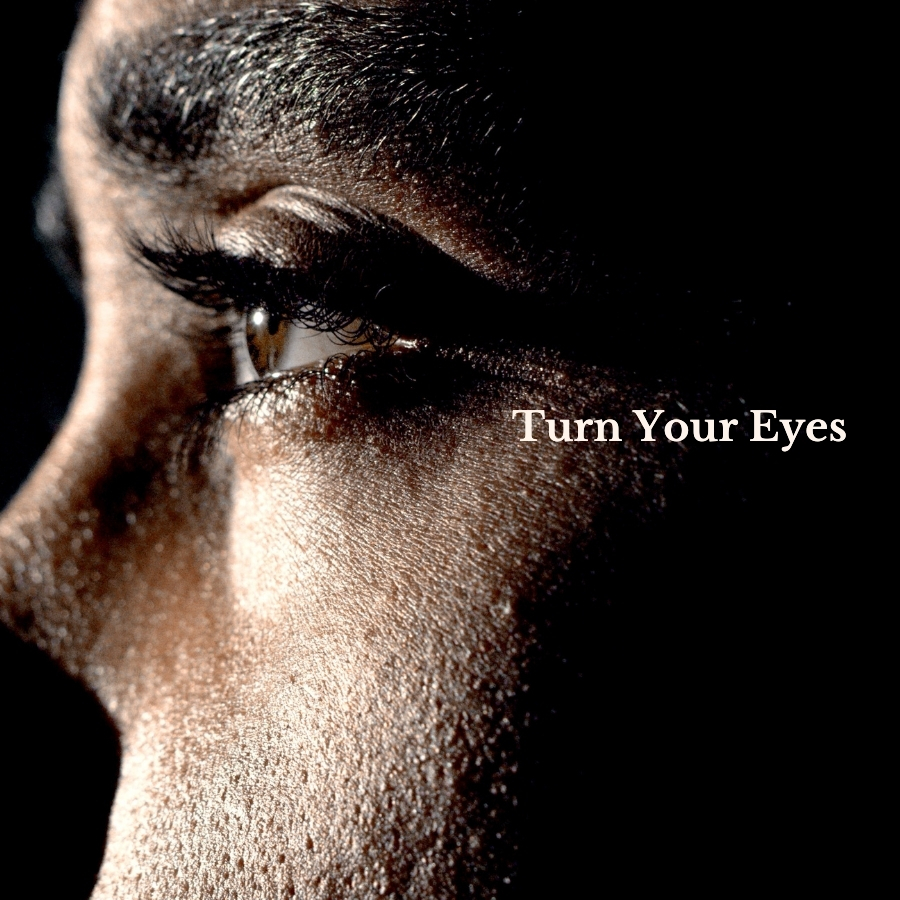 Turn Your Eyes